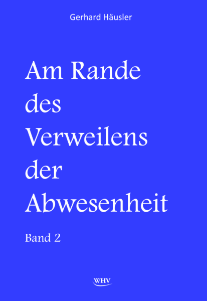 Am Rande des Verweilens der Abwesenheit Band 2
